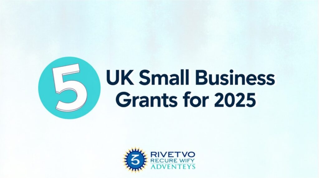 5 Free UK Small Business Grants for 2025