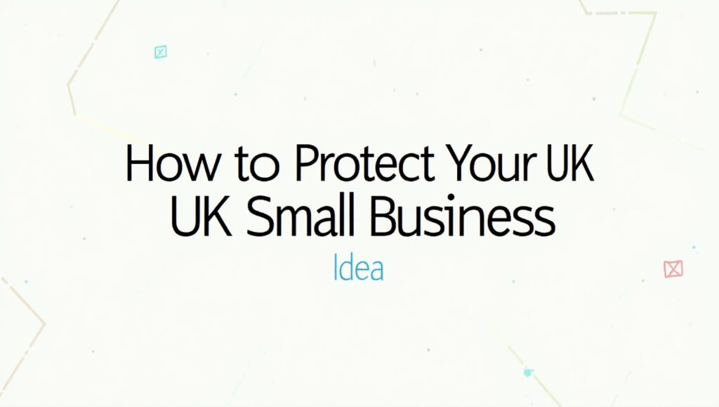 How to Protect Your UK Small Business Idea