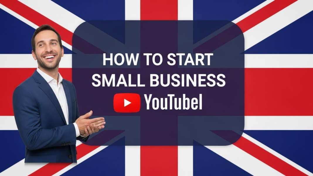 How to Start a UK Small Business YouTube Channel